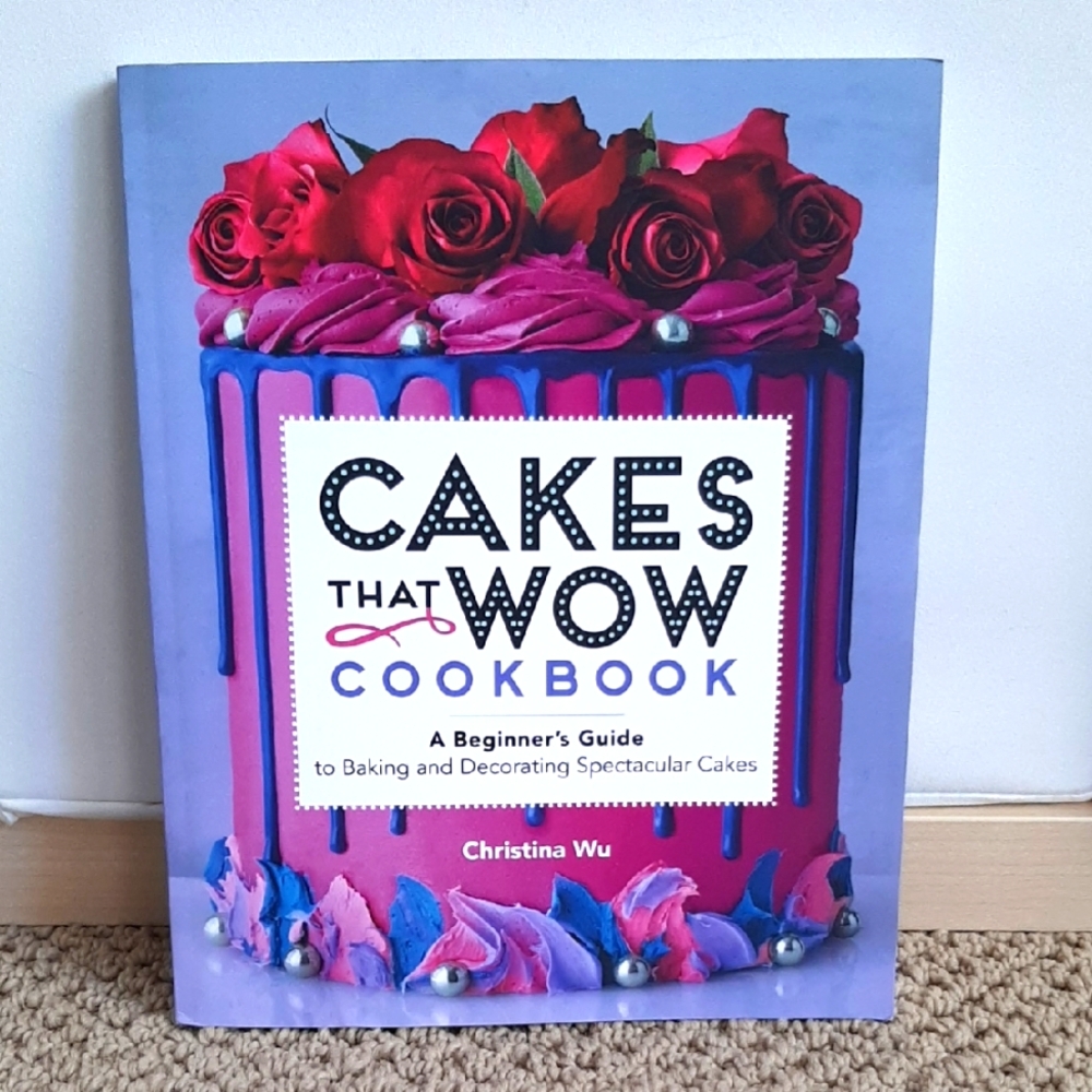 Cakes That Wow Cookbook